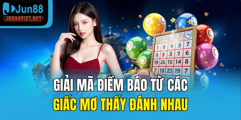 Giải mã điềm báo từ các giấc mơ thấy đánh nhau