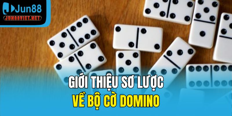 Giới thiệu sơ lược về bộ cờ Domino