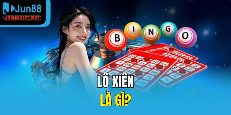 Lô xiên là gì?