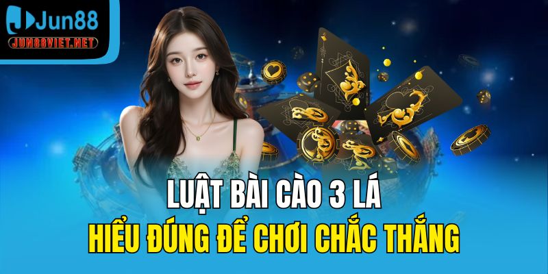 Luật bài cào 3 lá – Hiểu đúng để chơi chắc thắng