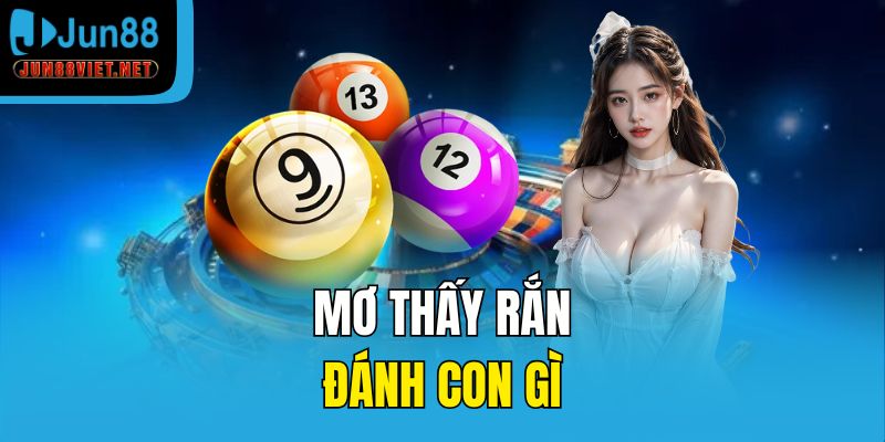 Mơ thấy rắn cắn đánh con gì?