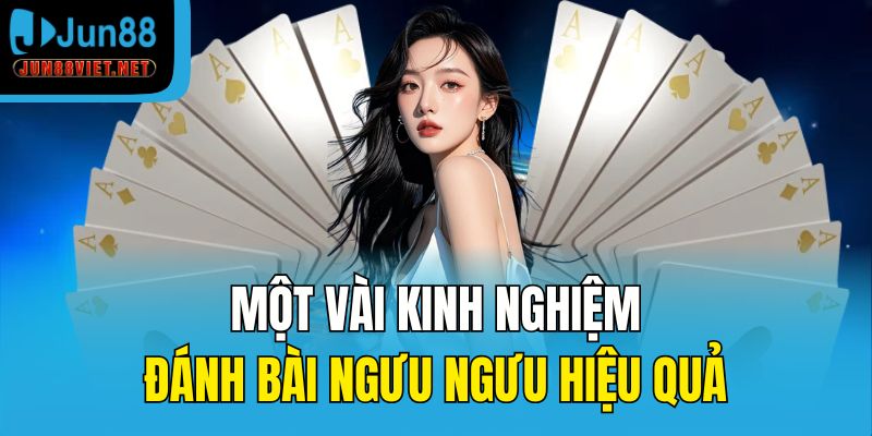 Một vài kinh nghiệm đánh bài ngưu ngưu hiệu quả