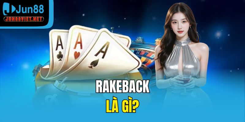 Rakeback là gì?