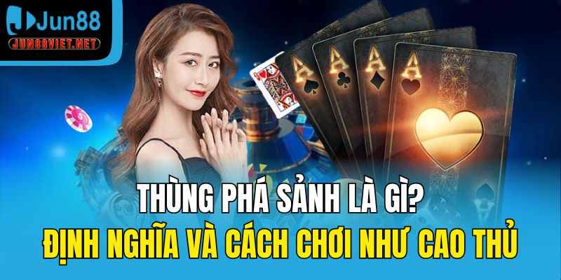 thùng phá sảnh là gì