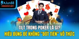 Tilt trong Poker là gì