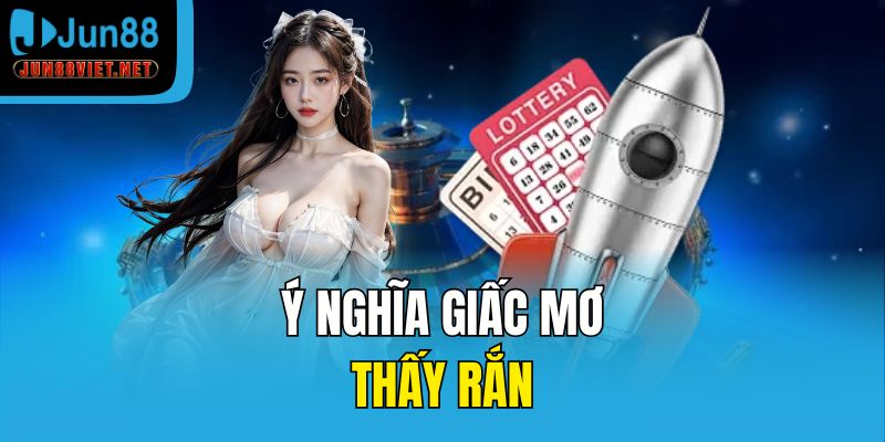 Ý nghĩa giấc mơ thấy rắn